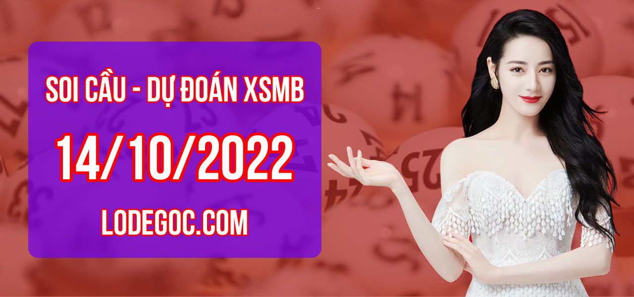 Dự đoán XSMB ngày 14/10/2022 – Soi cầu XSMB