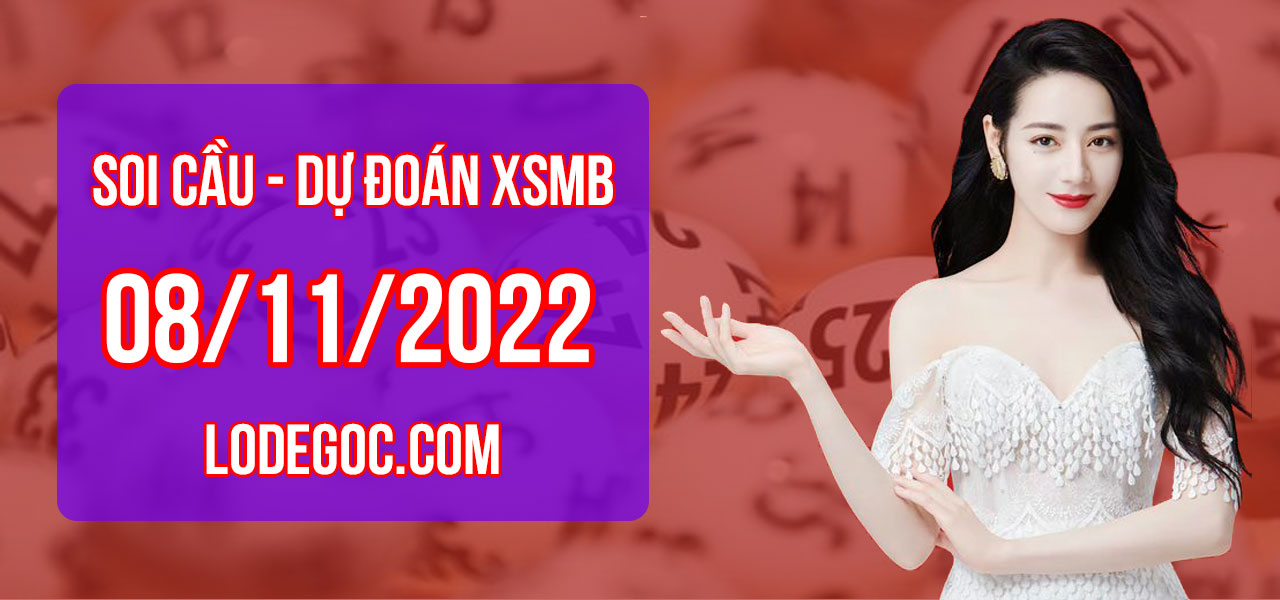 Dự đoán XSMB ngày 08/11/2022 – Soi cầu XSMB